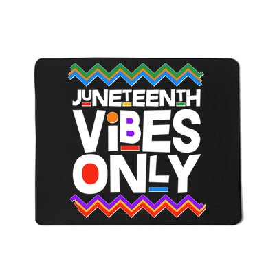 Juneteenth Vibes Only June 19 1865 Mousepad