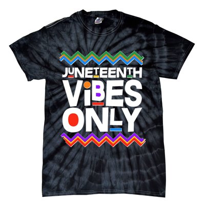 Juneteenth Vibes Only June 19 1865 Tie-Dye T-Shirt