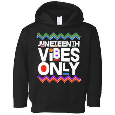 Juneteenth Vibes Only June 19 1865 Toddler Hoodie
