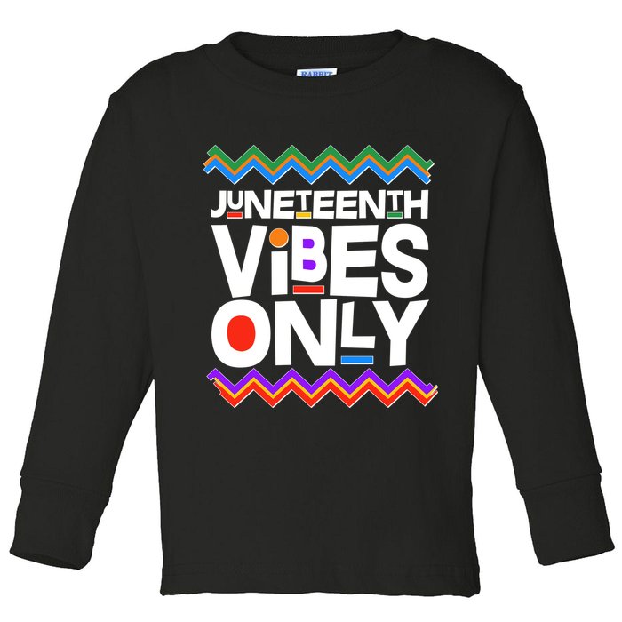 Juneteenth Vibes Only June 19 1865 Toddler Long Sleeve Shirt