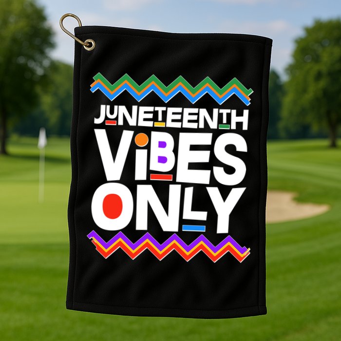Juneteenth Vibes Only June 19 1865 Golf Towel