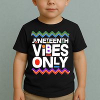 Juneteenth Vibes Only June 19 1865 Toddler T-Shirt