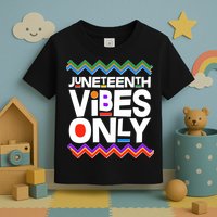 Juneteenth Vibes Only June 19 1865 Toddler T-Shirt