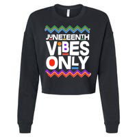 Juneteenth Vibes Only June 19 1865 Cropped Pullover Crew