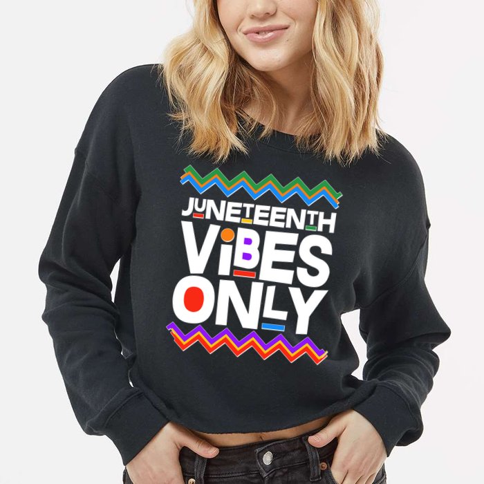 Juneteenth Vibes Only June 19 1865 Cropped Pullover Crew