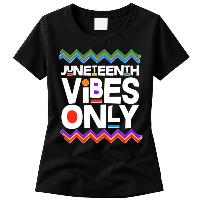 Juneteenth Vibes Only June 19 1865 Womens T-Shirt