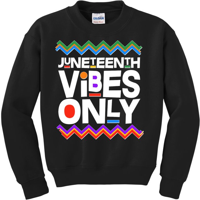 Juneteenth Vibes Only June 19 1865 Kids Sweatshirt