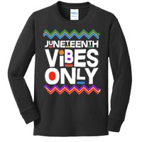 Juneteenth Vibes Only June 19 1865 Kids Long Sleeve Shirt