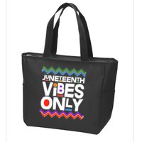 Juneteenth Vibes Only June 19 1865 Zip Tote Bag