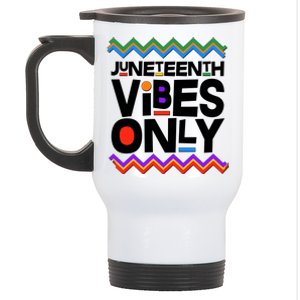 Juneteenth Vibes Only June 19 1865 Stainless Steel Travel Mug