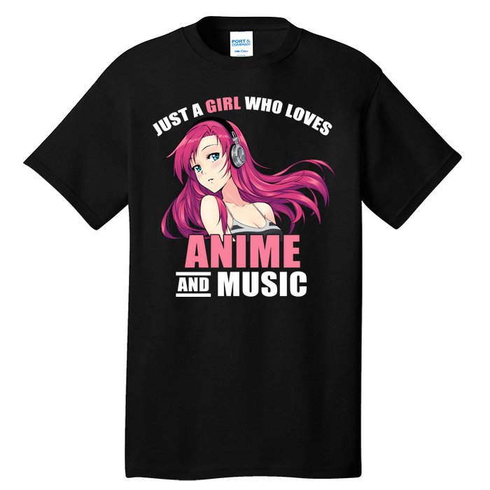 Just A Girl Who Like Anime And Music Funny Anime Tall T-Shirt