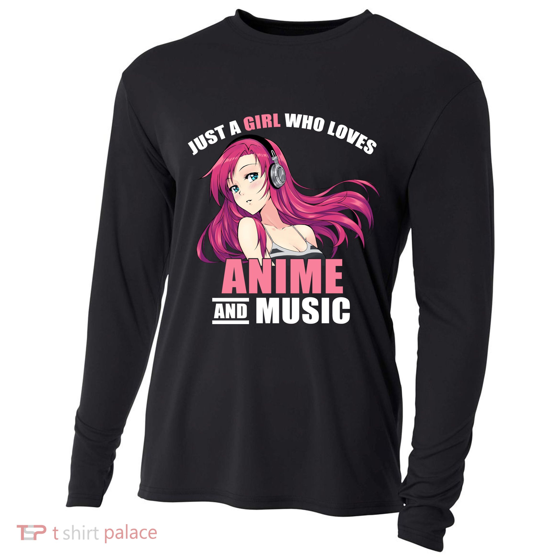 Just A Girl Who Like Anime And Music Funny Anime Cooling Performance Long Sleeve Crew
