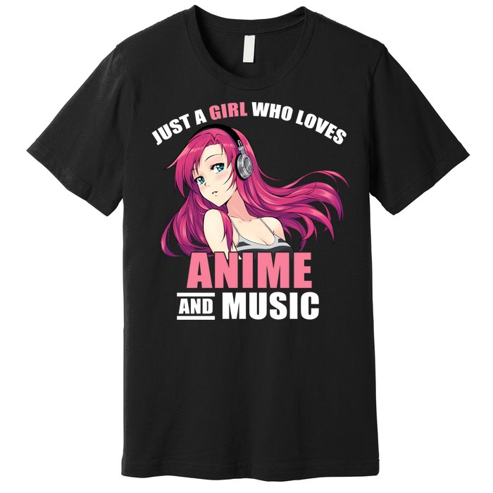 Just A Girl Who Like Anime And Music Funny Anime Premium T-Shirt