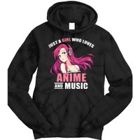 Just A Girl Who Like Anime And Music Funny Anime Tie Dye Hoodie