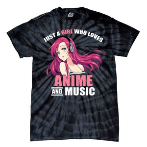 Just A Girl Who Like Anime And Music Funny Anime Tie-Dye T-Shirt