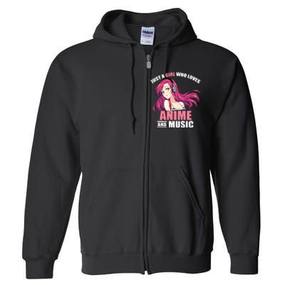 Just A Girl Who Like Anime And Music Funny Anime Full Zip Hoodie