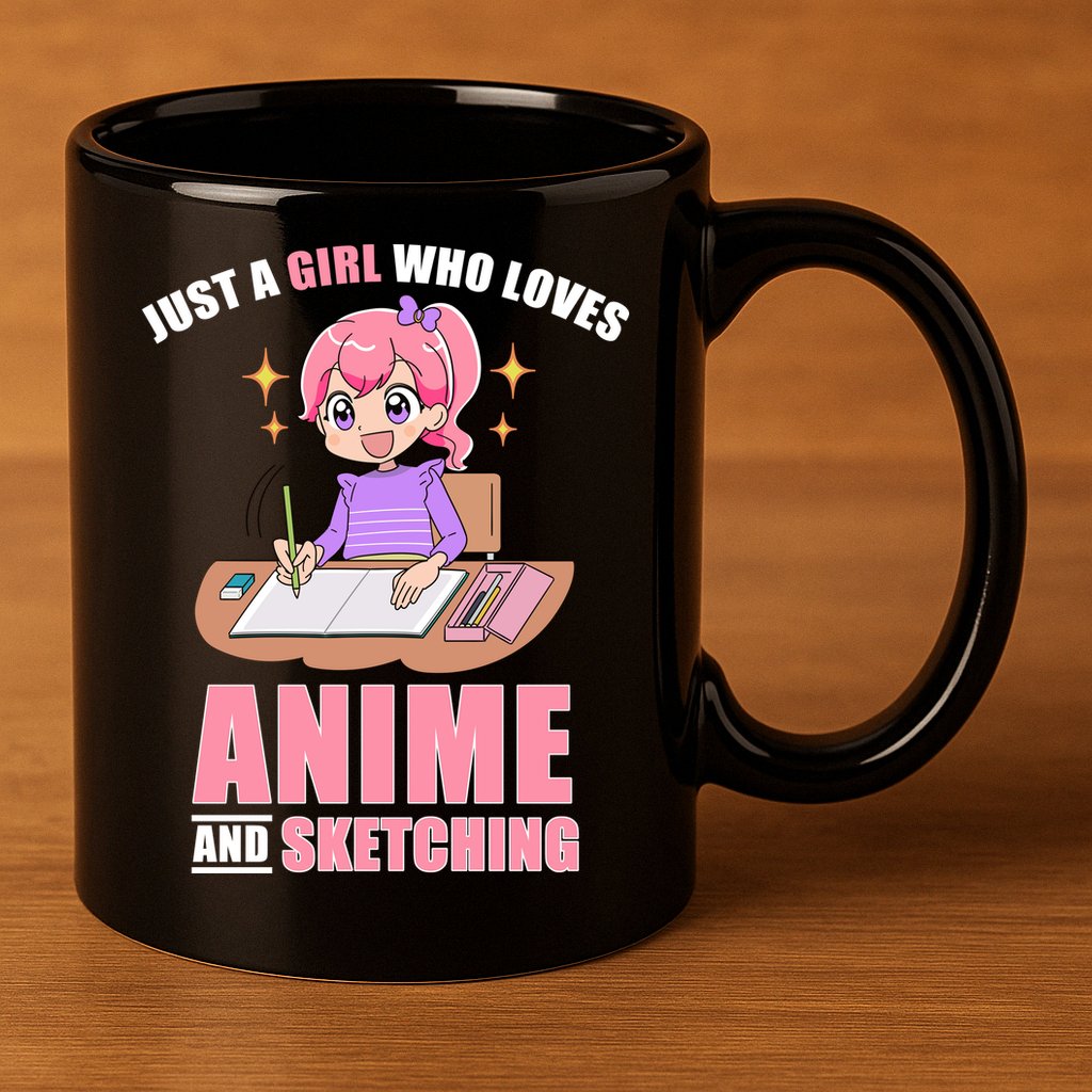 Just A Girl Who Loves Anime And Sketching 11oz C Handle Ceramic Mug