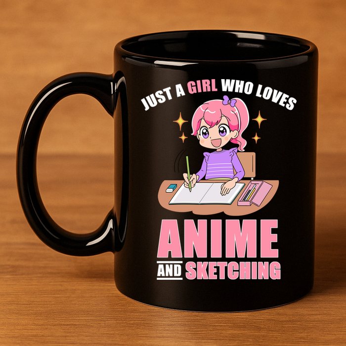 Just A Girl Who Loves Anime And Sketching 11oz C Handle Ceramic Mug