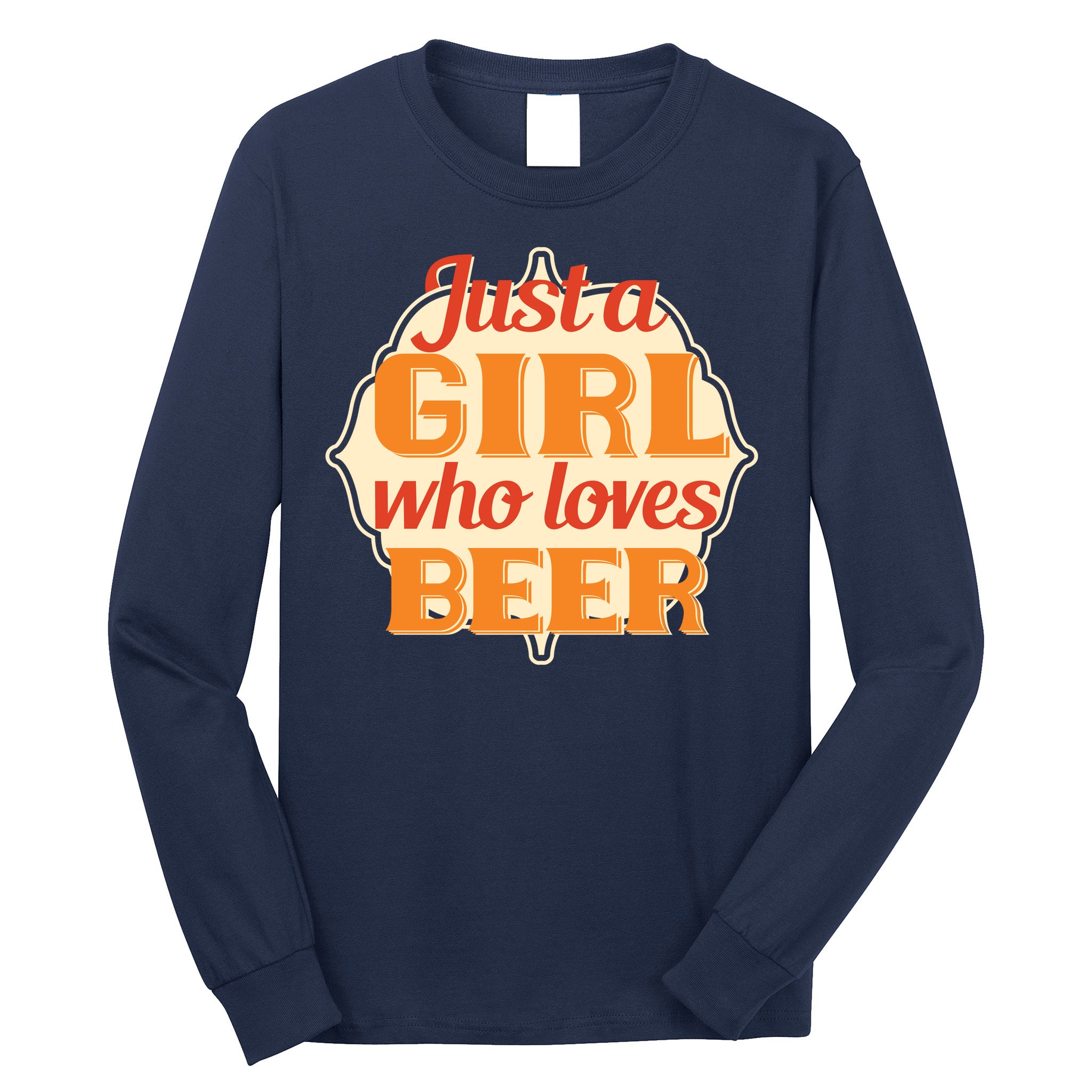 Just A Girl Who Loves Beer Long Sleeve Shirt