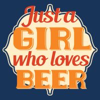 Just A Girl Who Loves Beer Button