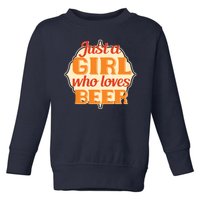 Just A Girl Who Loves Beer Toddler Sweatshirt