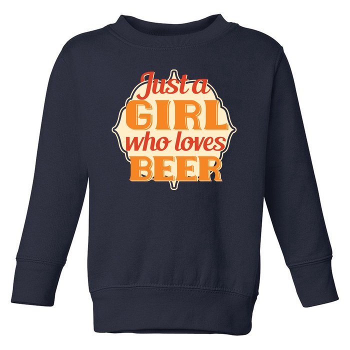 Just A Girl Who Loves Beer Toddler Sweatshirt