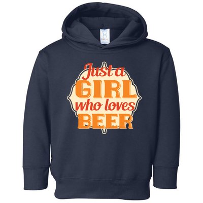 Just A Girl Who Loves Beer Toddler Hoodie