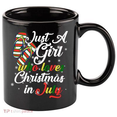 Just A Girl Who Loves Christmas In July 11oz C Handle Ceramic Mug