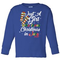 Just A Girl Who Loves Christmas In July Toddler Long Sleeve Shirt