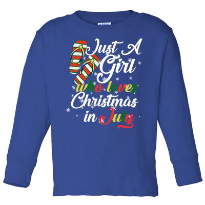 Just A Girl Who Loves Christmas In July Toddler Long Sleeve Shirt