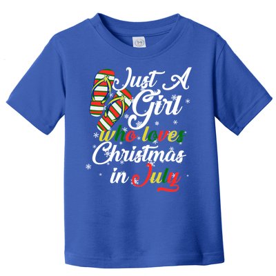 Just A Girl Who Loves Christmas In July Toddler T-Shirt