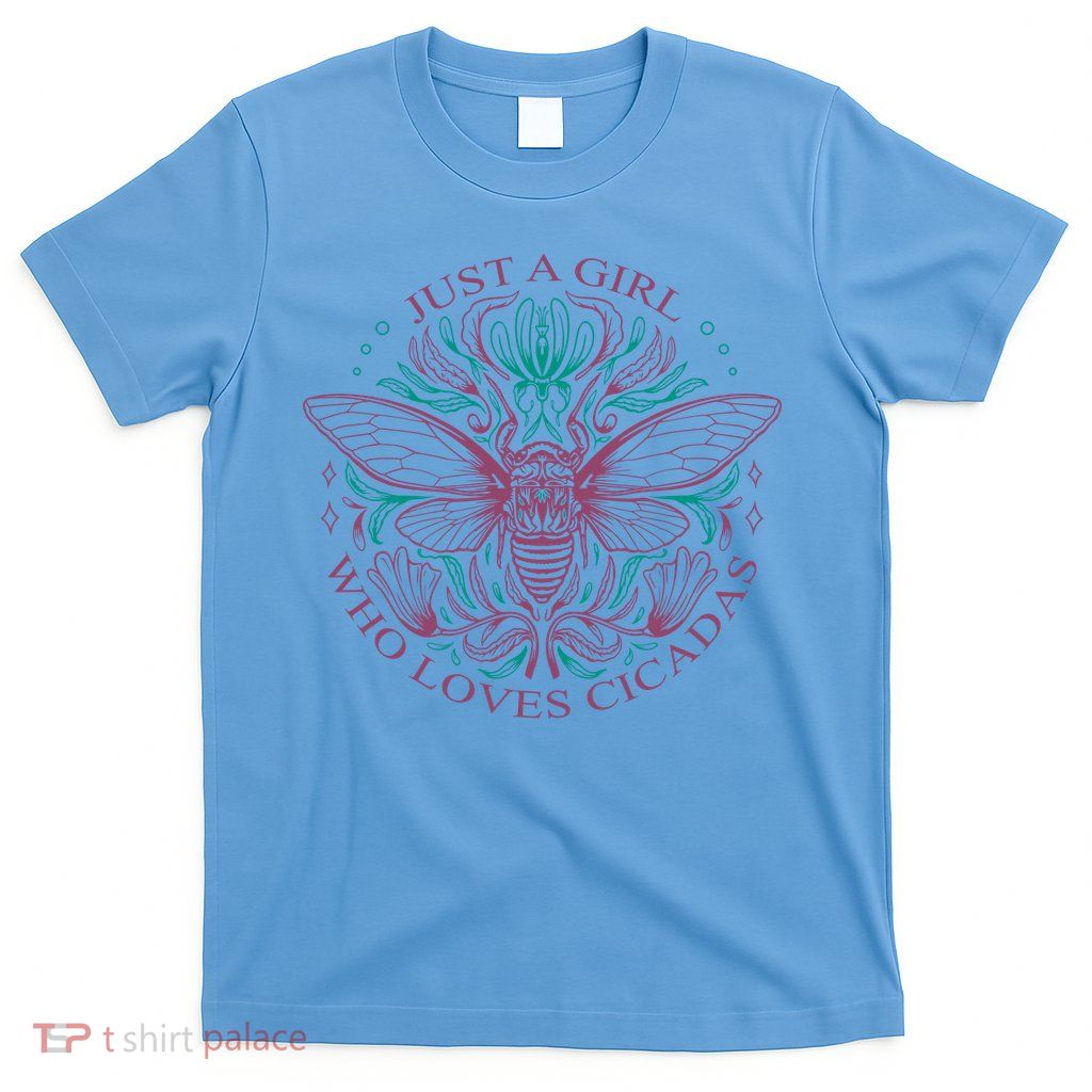 Just A Girl Who Loves Cicadas T-Shirt