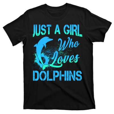 Just A Girl Who Loves Dolphins T-Shirt