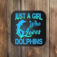 Just A Girl Who Loves Dolphins Coaster