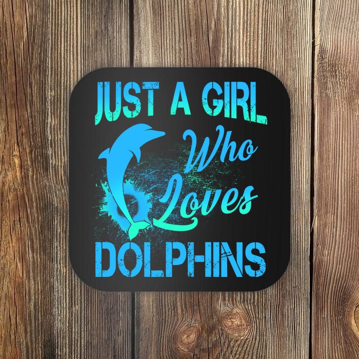 Just A Girl Who Loves Dolphins Coaster