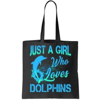 Just A Girl Who Loves Dolphins Tote Bag