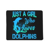 Just A Girl Who Loves Dolphins Mousepad