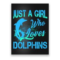 Just A Girl Who Loves Dolphins Poster