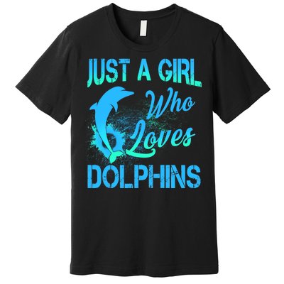 Just A Girl Who Loves Dolphins Premium T-Shirt