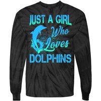 Just A Girl Who Loves Dolphins Tie-Dye Long Sleeve Shirt