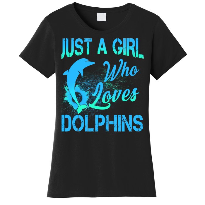 Just A Girl Who Loves Dolphins Women's T-Shirt