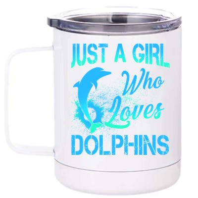 Just A Girl Who Loves Dolphins 12 oz Stainless Steel Tumbler Cup