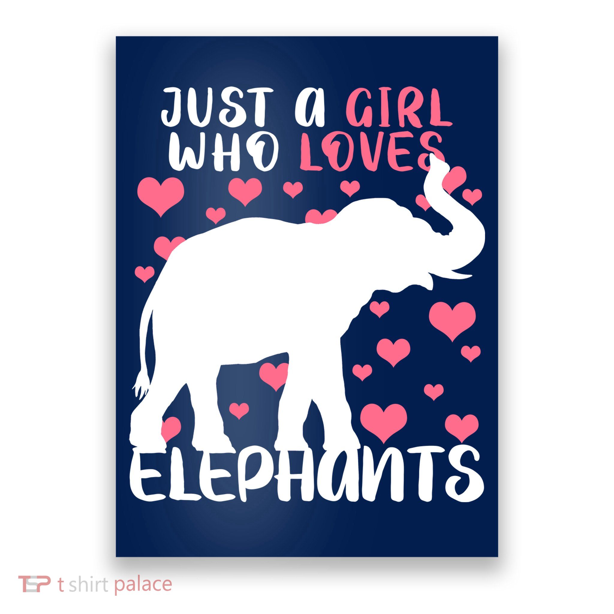 Just A Girl Who Loves Elephants Poster
