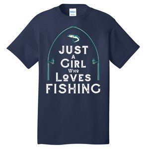 Just A Girl Who Loves Fishing Tall T-Shirt