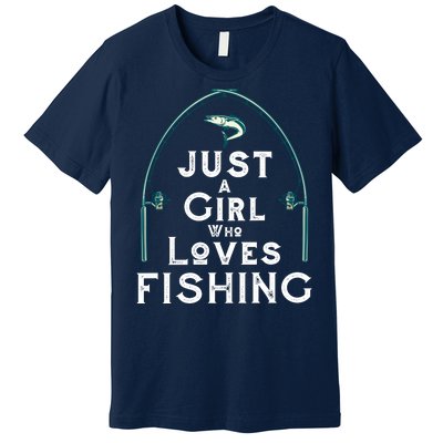 Just A Girl Who Loves Fishing Premium T-Shirt