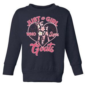 Just A Girl Who Loves Goats Toddler Sweatshirt