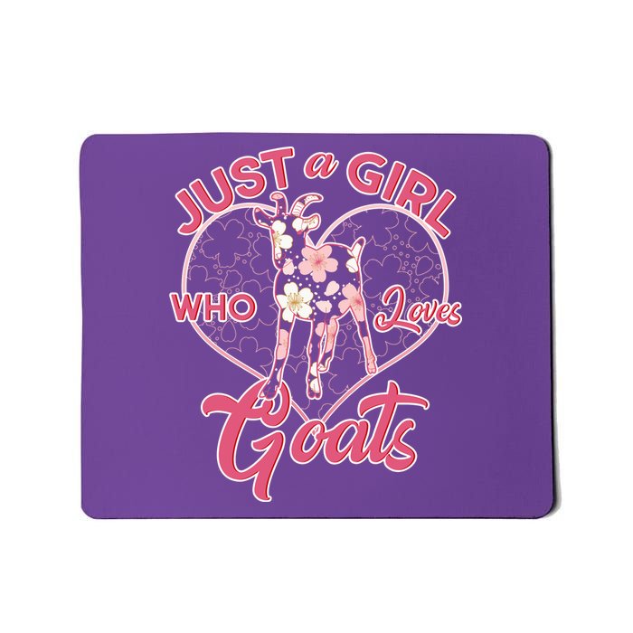 Just A Girl Who Loves Goats Mousepad