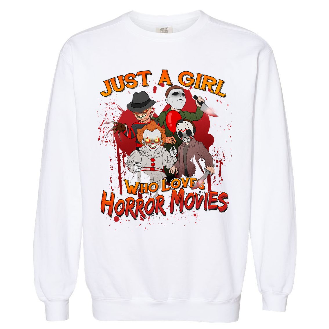 Just A Girl Who Loves Horror Movies Garment-Dyed Sweatshirt