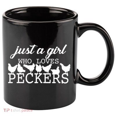 Just A Girl Who Loves Peckers 11oz C Handle Ceramic Mug