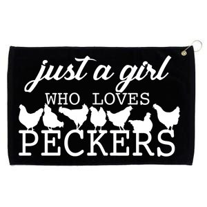 Just A Girl Who Loves Peckers Grommeted Golf Towel